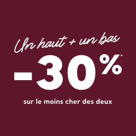 1 haut + 1 bas = -30% sur le moins cher des deux